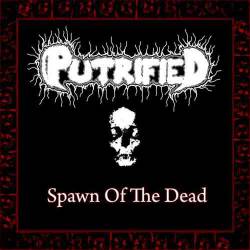 Putrified : Spawn of the Dead